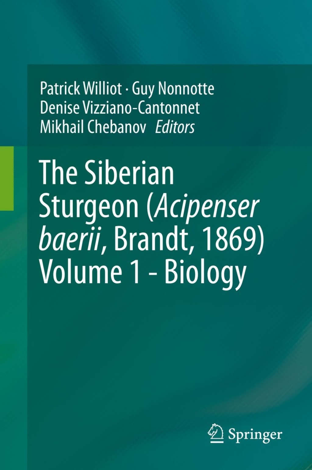 The Siberian Sturgeon (Acipenser baerii, Brandt, 1869) Volume 1 - Biology 