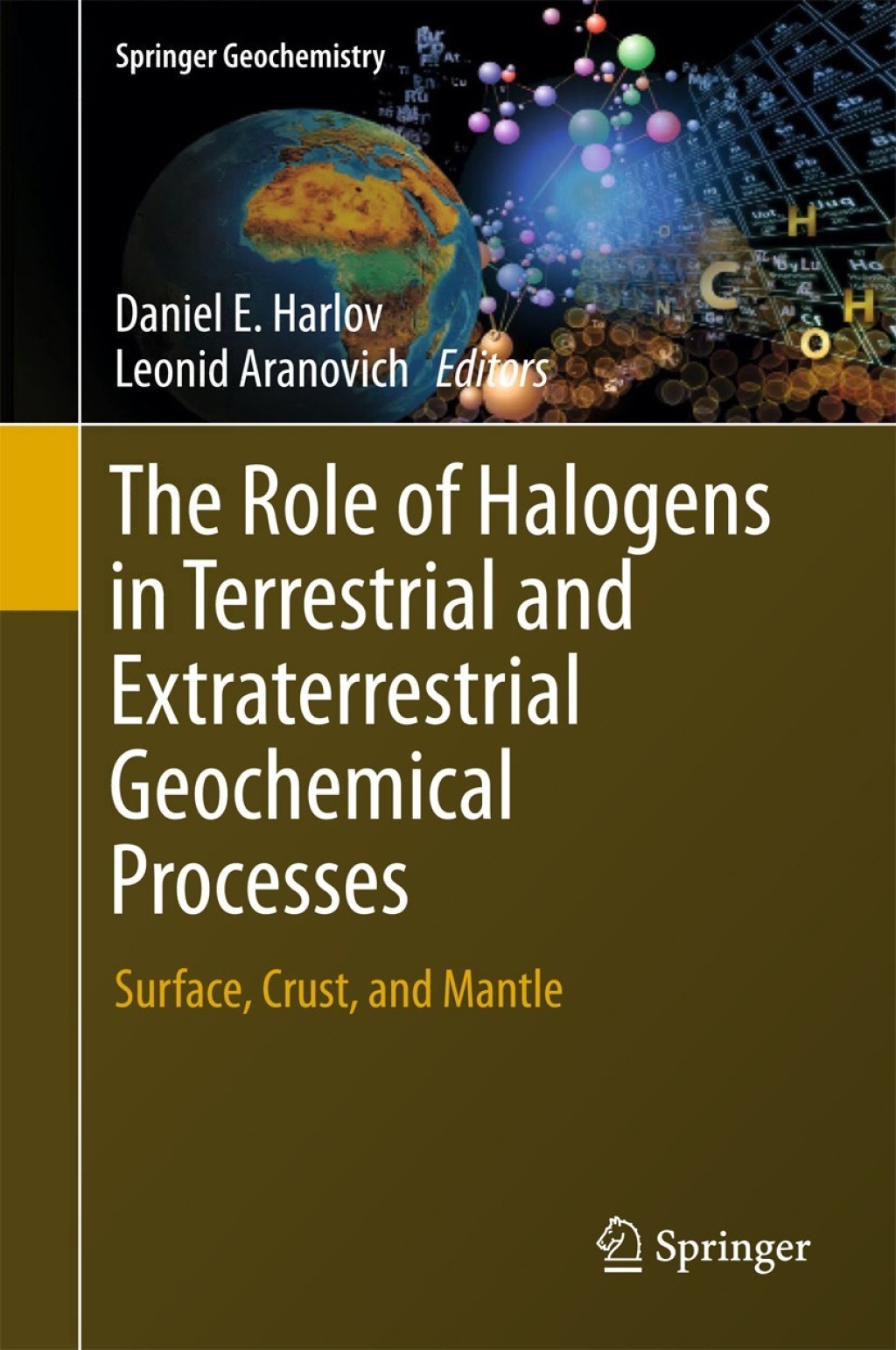 The Role of Halogens in Terrestrial and Extraterrestrial Geochemical Processes Surface, Crust, and Mantle 