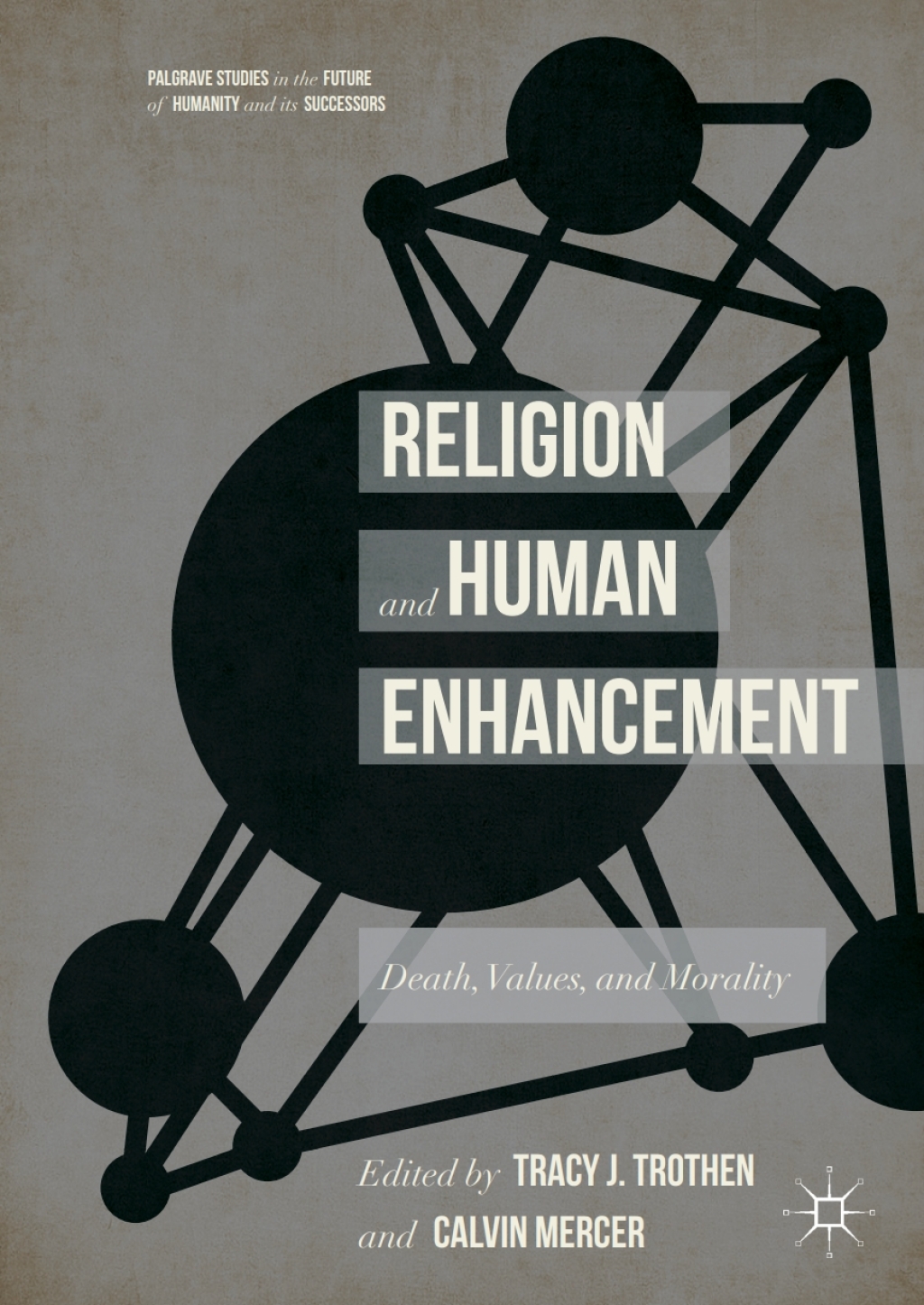 Religion and Human Enhancement Death, Values, and Morality 