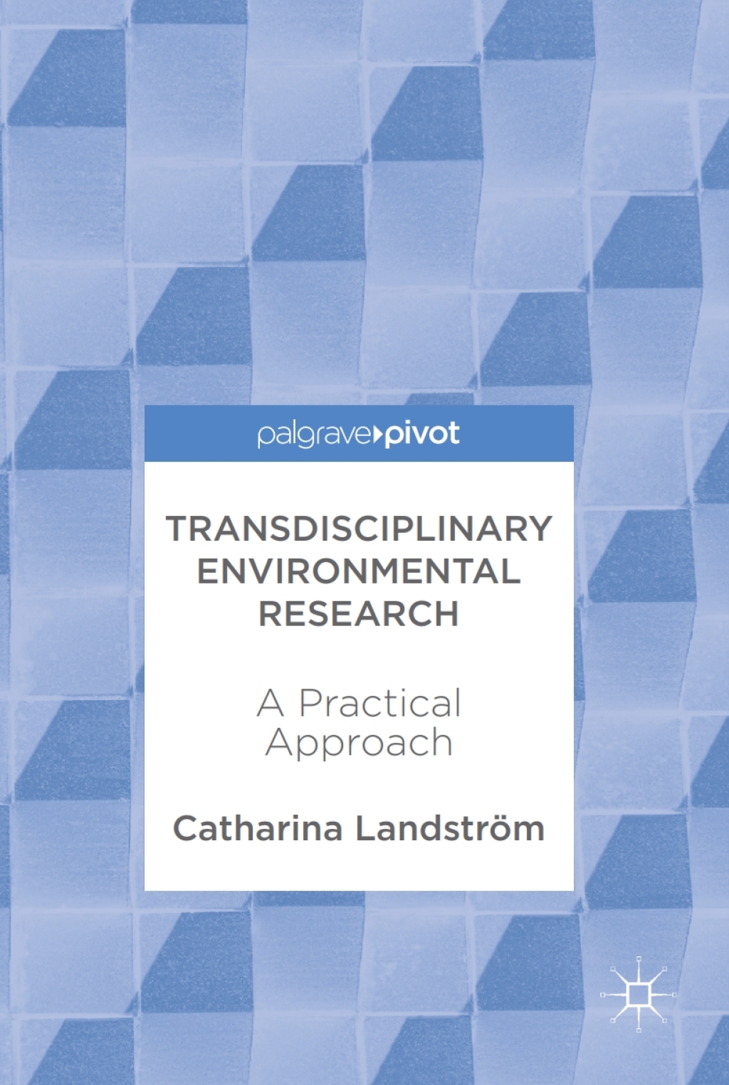Transdisciplinary Environmental Research A Practical Approach 