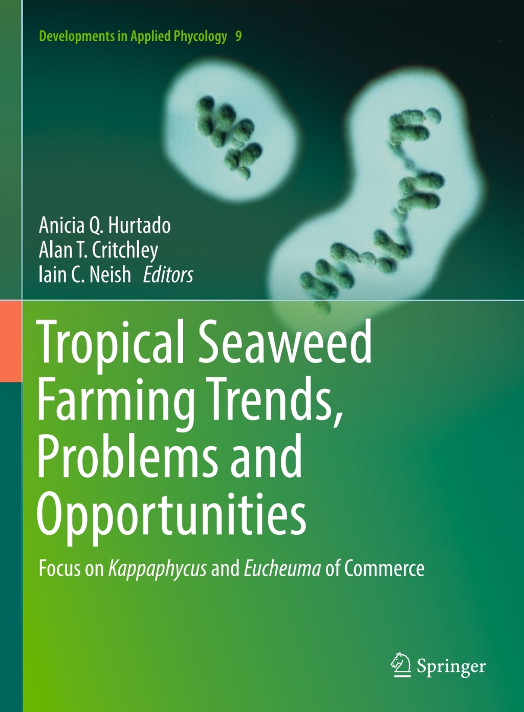 Tropical Seaweed Farming Trends, Problems and Opportunities Focus on Kappaphycus and Eucheuma of Commerce 