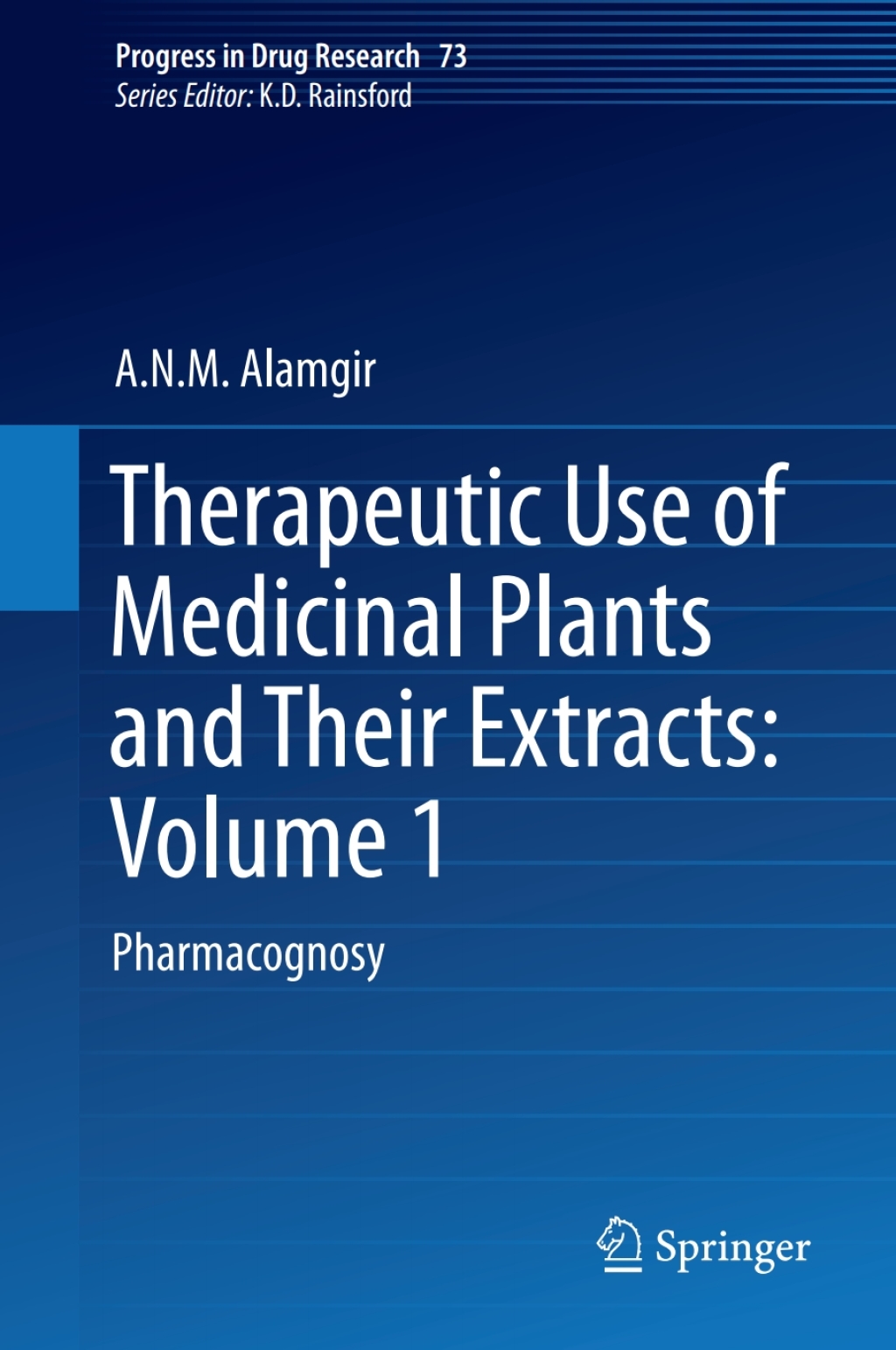 Therapeutic Use of Medicinal Plants and Their Extracts: Volume 1 Pharmacognosy 