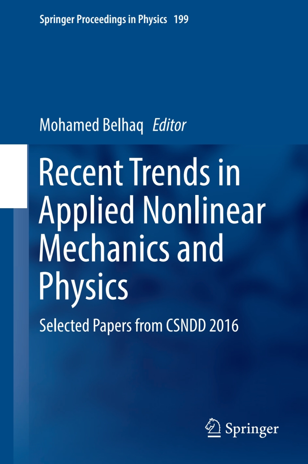 Recent Trends in Applied Nonlinear Mechanics and Physics Selected Papers from CSNDD 2016 