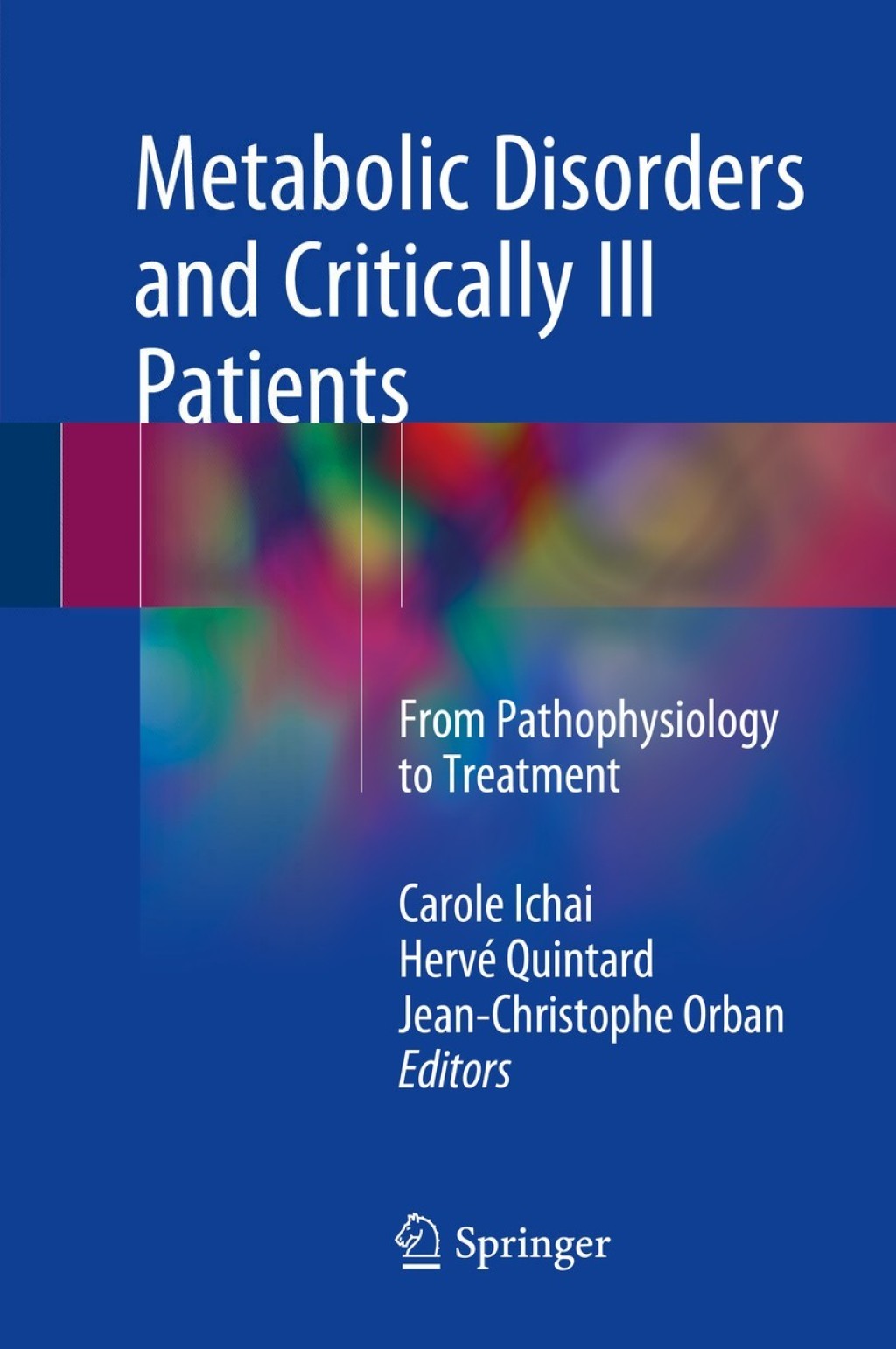 Metabolic Disorders and Critically Ill Patients From Pathophysiology to Treatment 