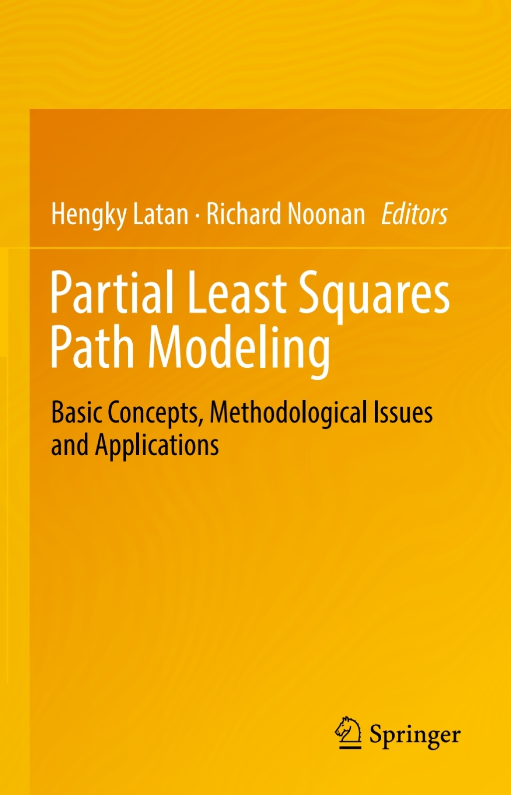 Partial Least Squares Path Modeling Basic Concepts, Methodological Issues and Applications 