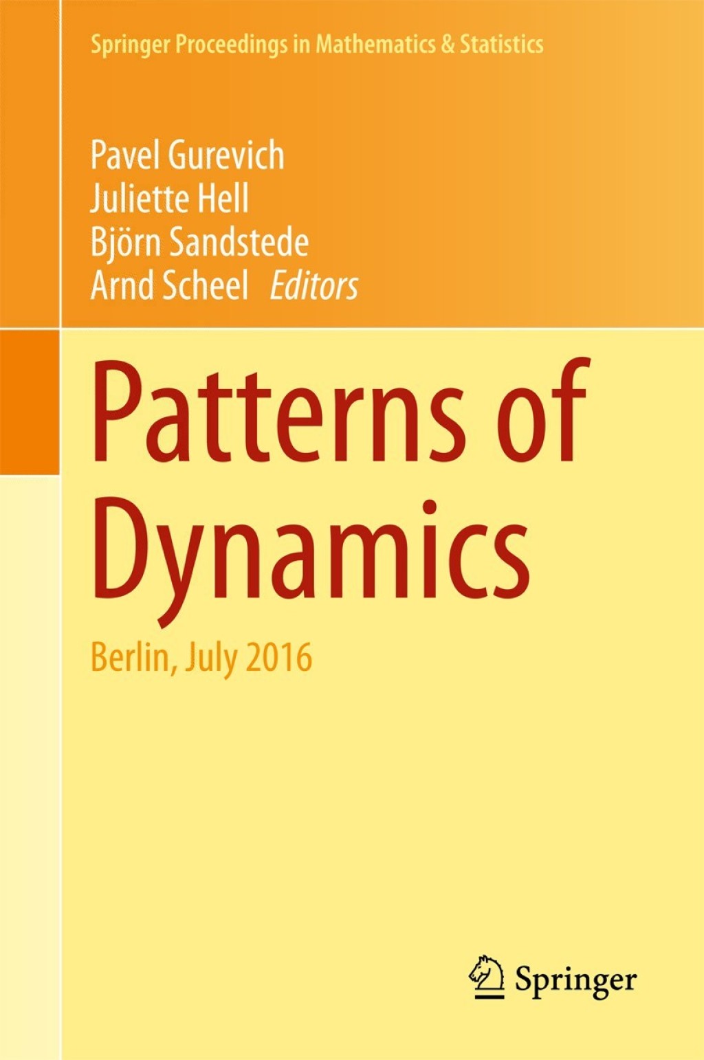 Patterns of Dynamics Berlin, July 2016 