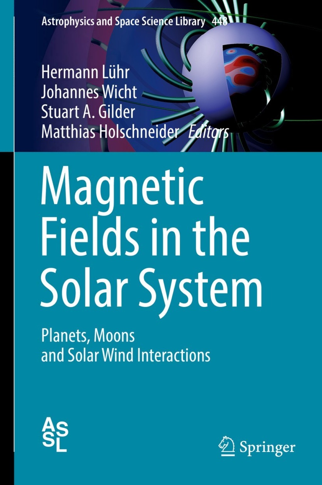 Magnetic Fields in the Solar System Planets, Moons and Solar Wind Interactions 