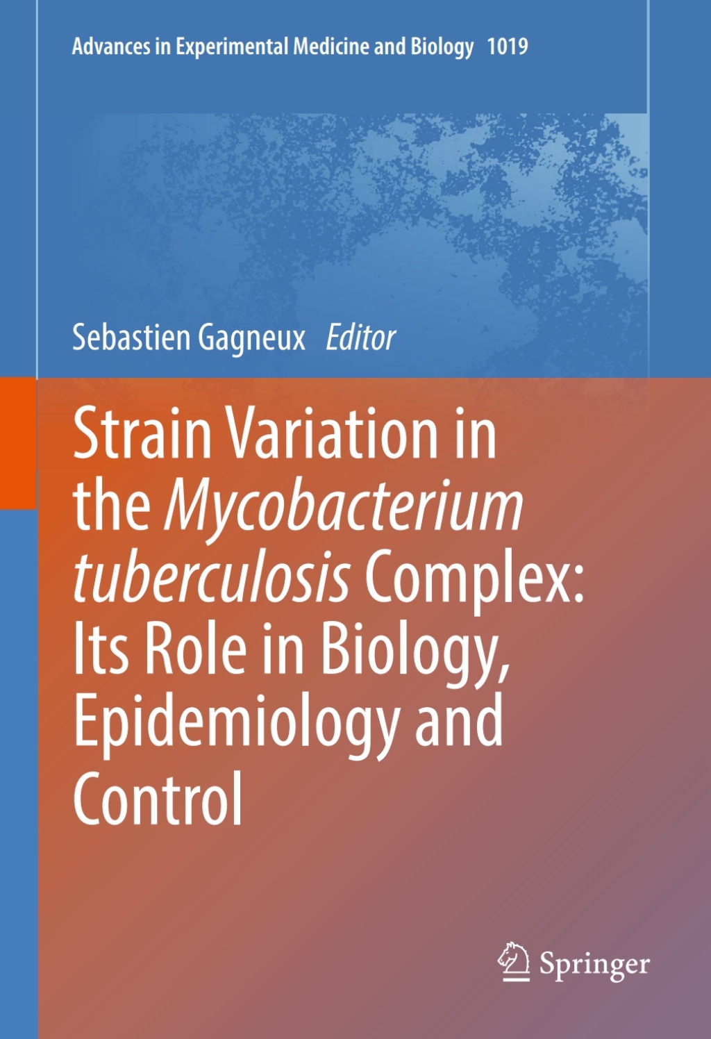 Strain Variation in the Mycobacterium tuberculosis Complex: Its Role in Biology, Epidemiology and Control 