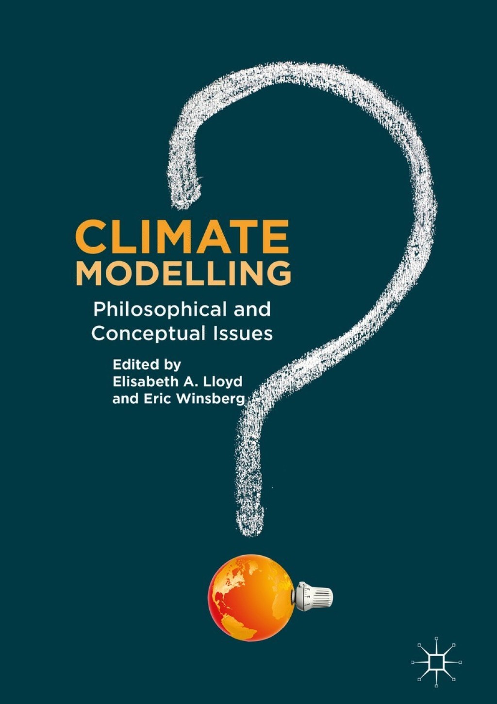Climate Modelling Philosophical and Conceptual Issues 