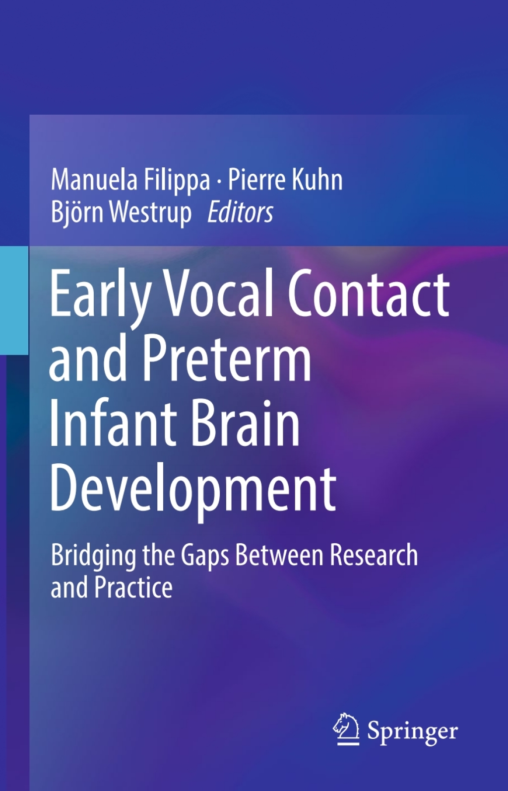 Early Vocal Contact and Preterm Infant Brain Development Bridging the Gaps Between Research and Practice 