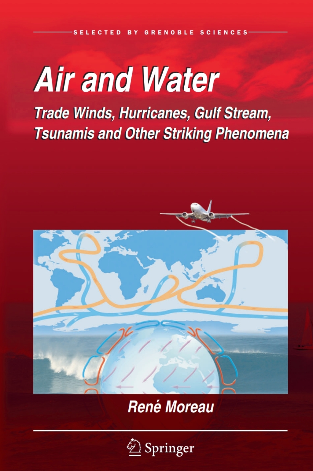 Air and Water Trade Winds, Hurricanes, Gulf Stream, Tsunamis and Other Striking Phenomena 