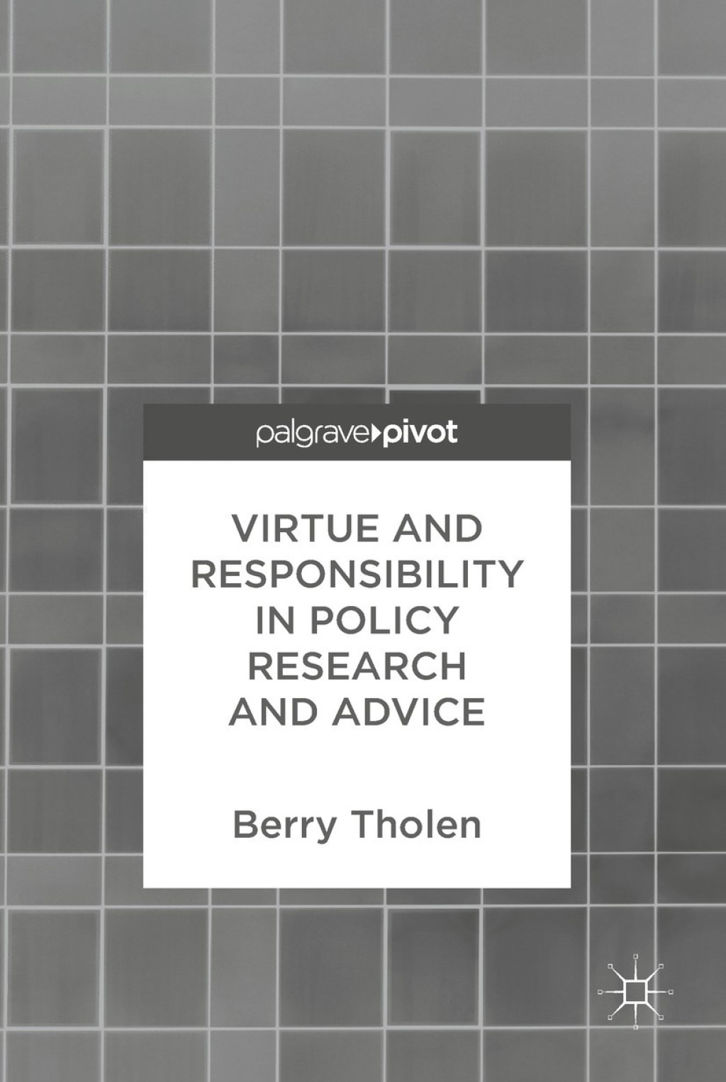 Virtue and Responsibility in Policy Research and Advice 