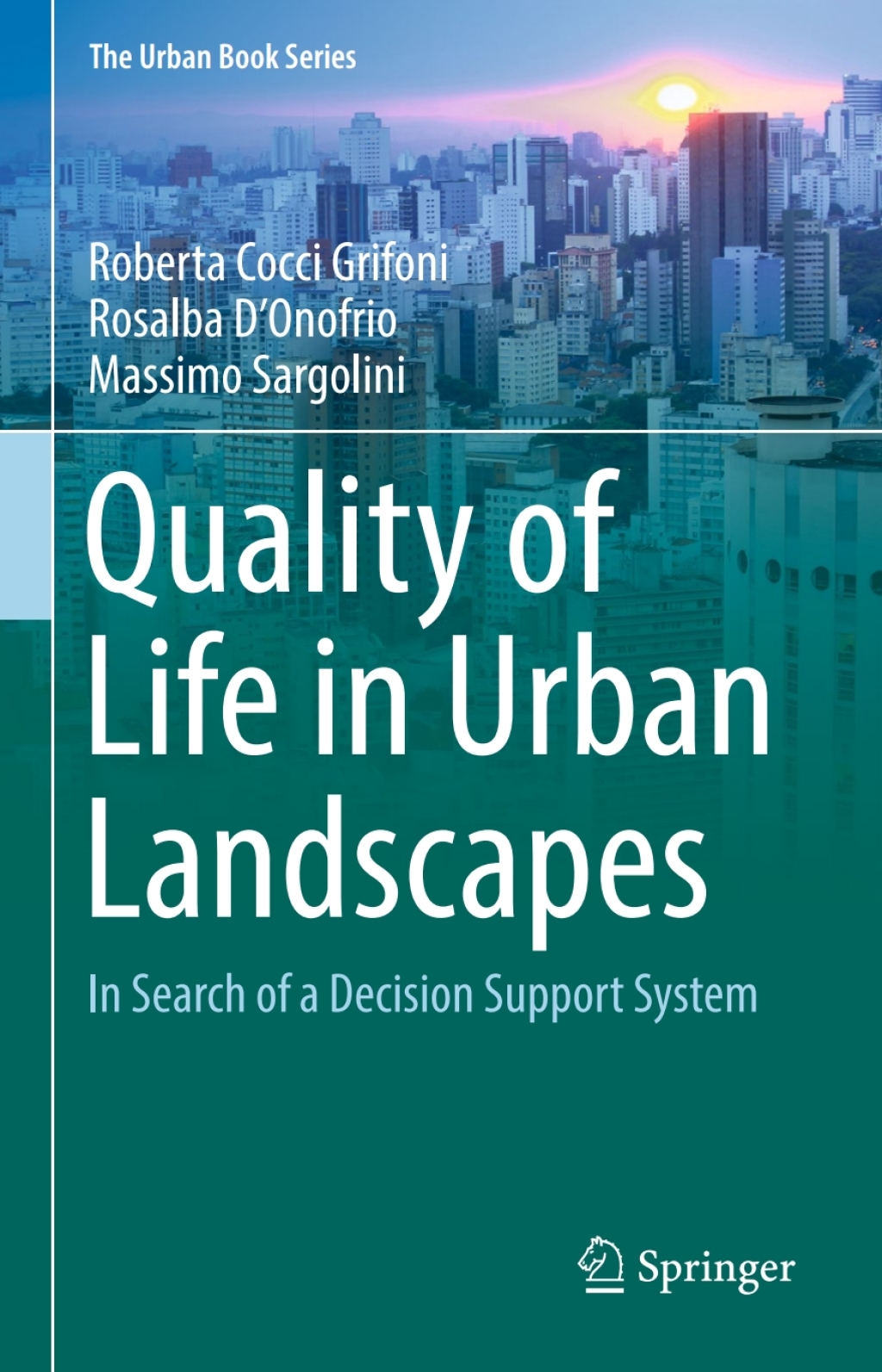 Quality of Life in Urban Landscapes In Search of a Decision Support System 