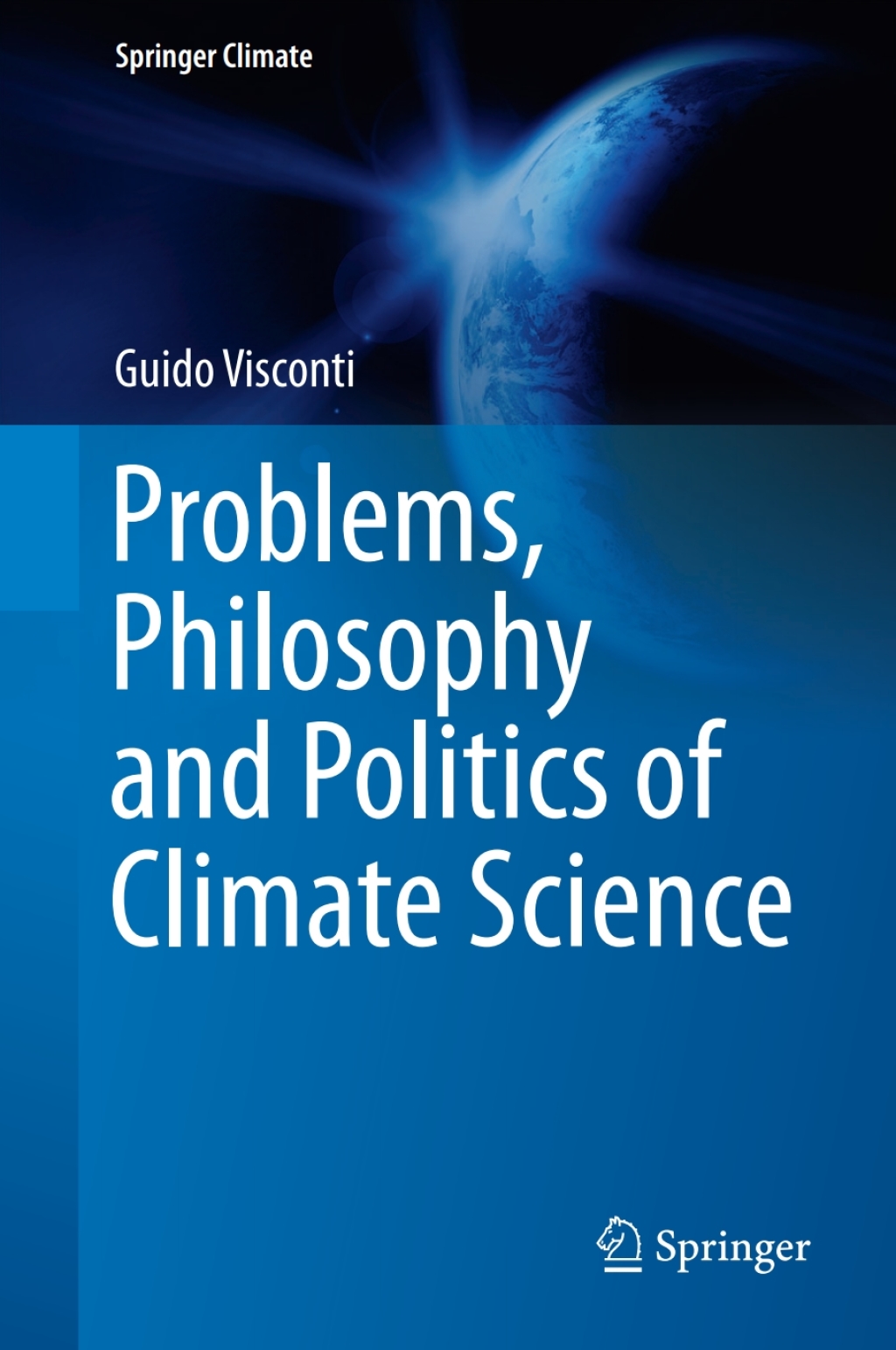 Problems, Philosophy and Politics of Climate Science 