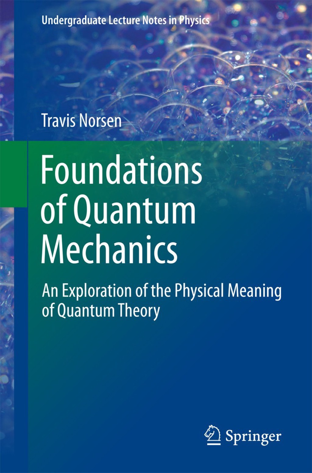 Foundations of Quantum Mechanics An Exploration of the Physical Meaning of Quantum Theory 