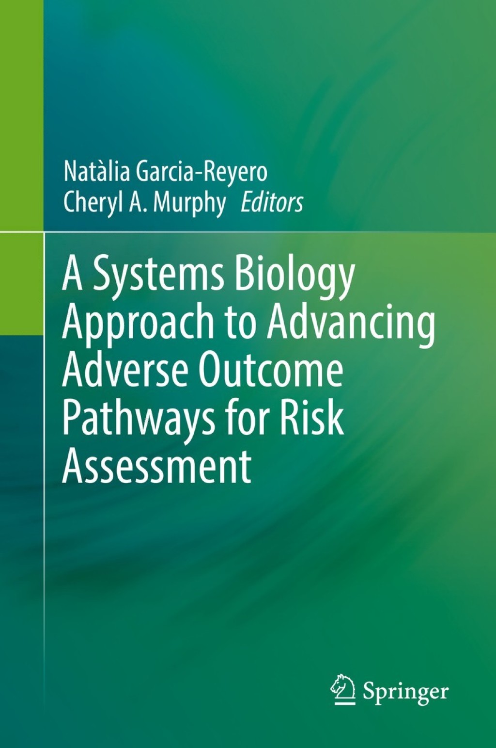 A Systems Biology Approach to Advancing Adverse Outcome Pathways for Risk Assessment 
