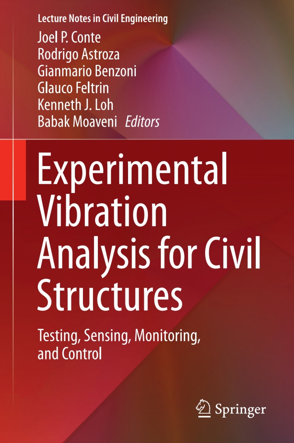 Experimental Vibration Analysis for Civil Structures Testing, Sensing, Monitoring, and Control 