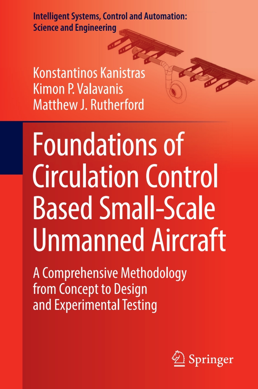 Foundations of Circulation Control Based Small-Scale Unmanned Aircraft A Comprehensive Methodology from Concept to Design and Experimental Testing 