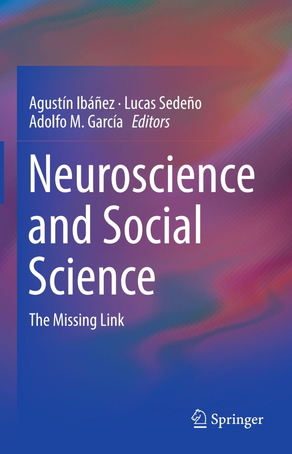 Neuroscience and Social Science The Missing Link 