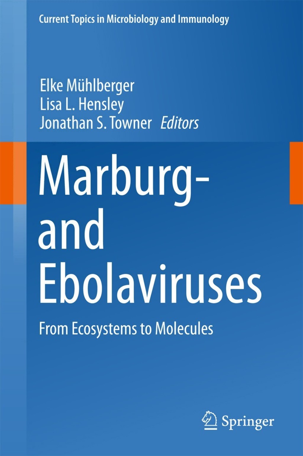 Marburg- and Ebolaviruses From Ecosystems to Molecules 