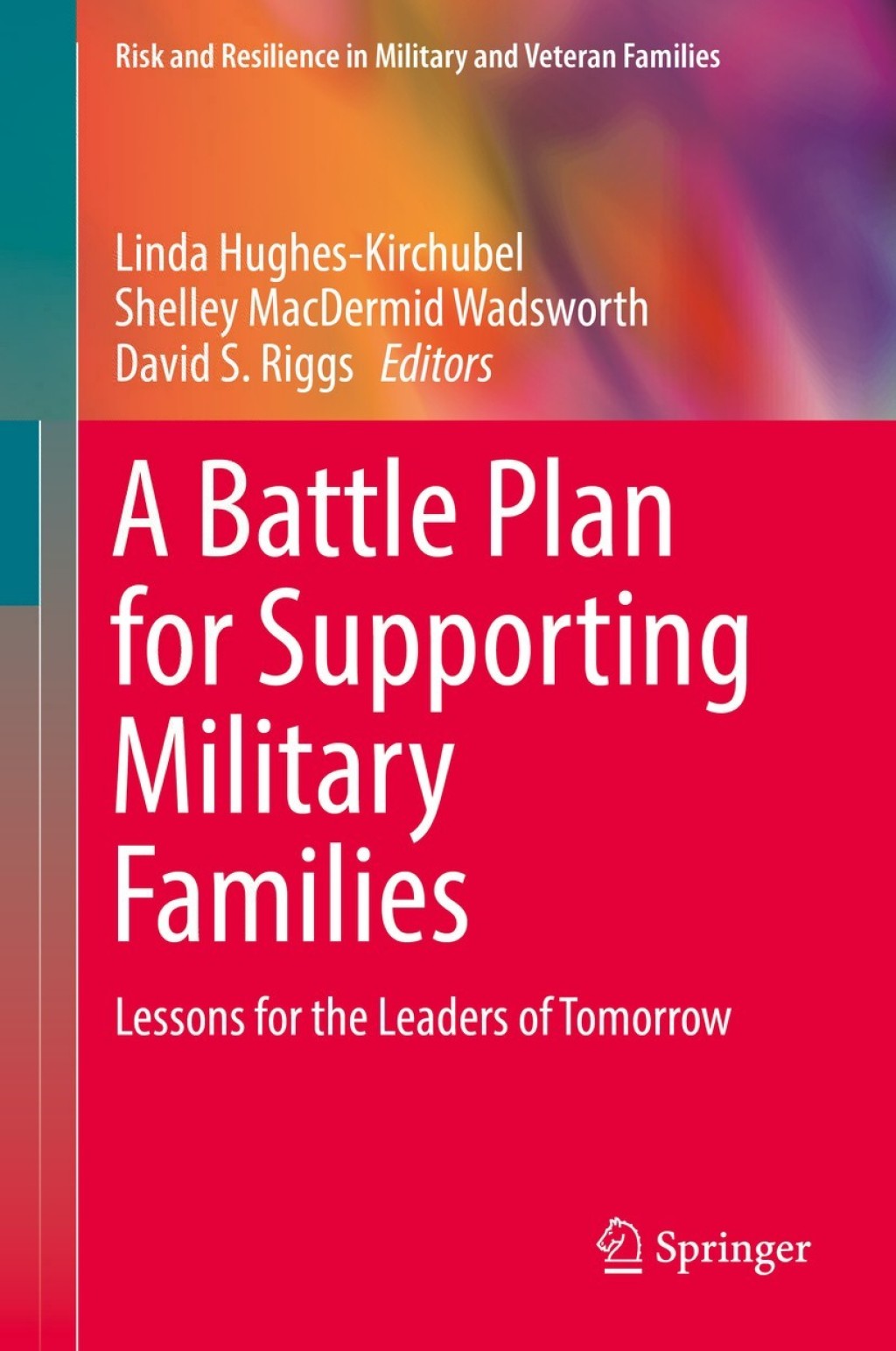 A Battle Plan for Supporting Military Families Lessons for the Leaders of Tomorrow 