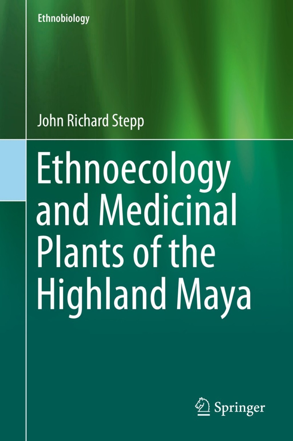 Ethnoecology and Medicinal Plants of the Highland Maya 