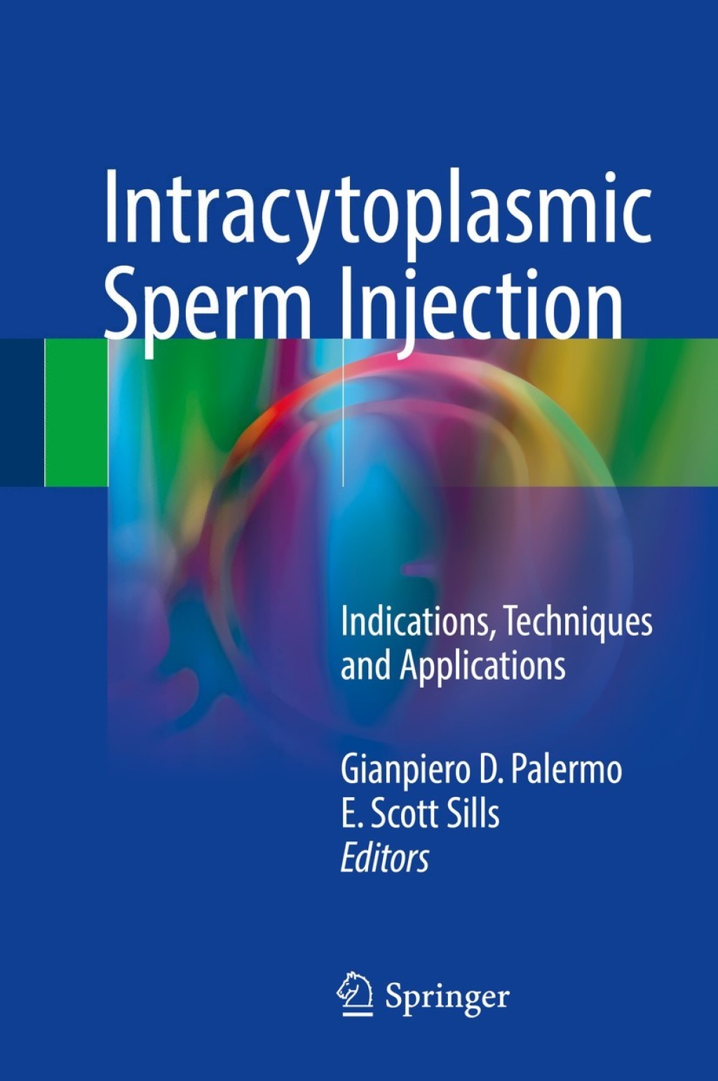 Intracytoplasmic Sperm Injection Indications, Techniques and Applications 