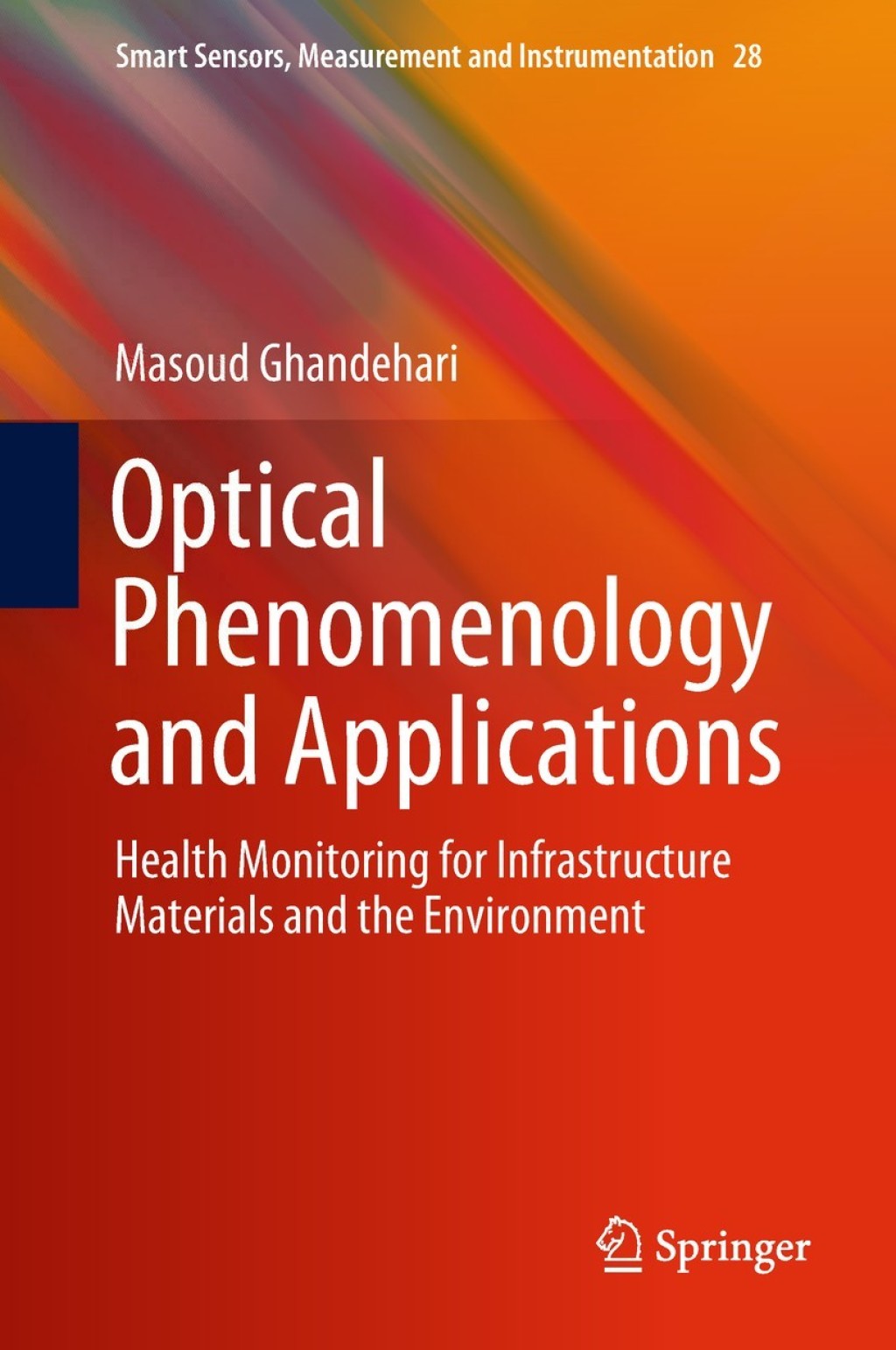 Optical Phenomenology and Applications Health Monitoring for Infrastructure Materials and the Environment 