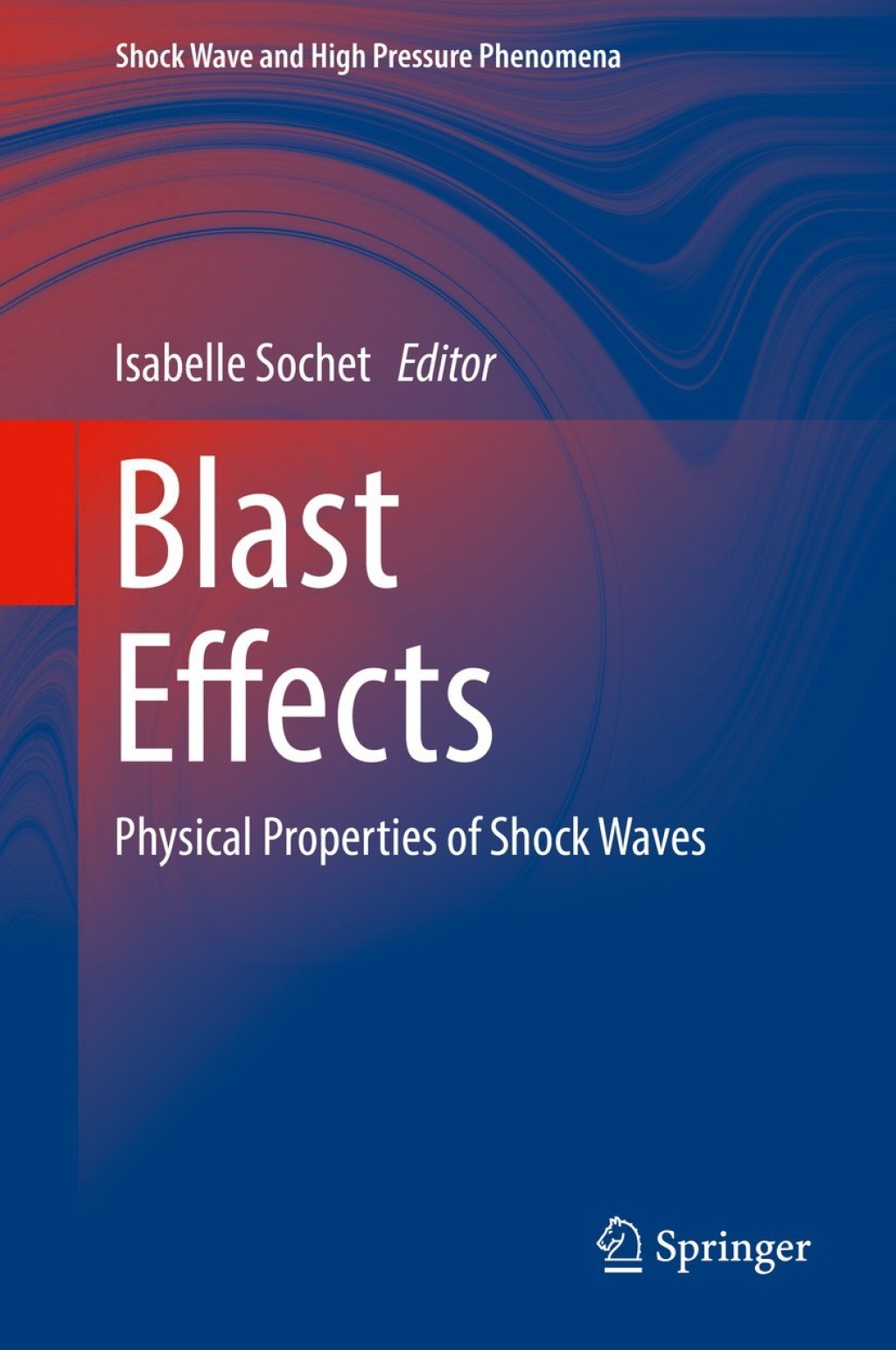 Blast Effects Physical Properties of Shock Waves 