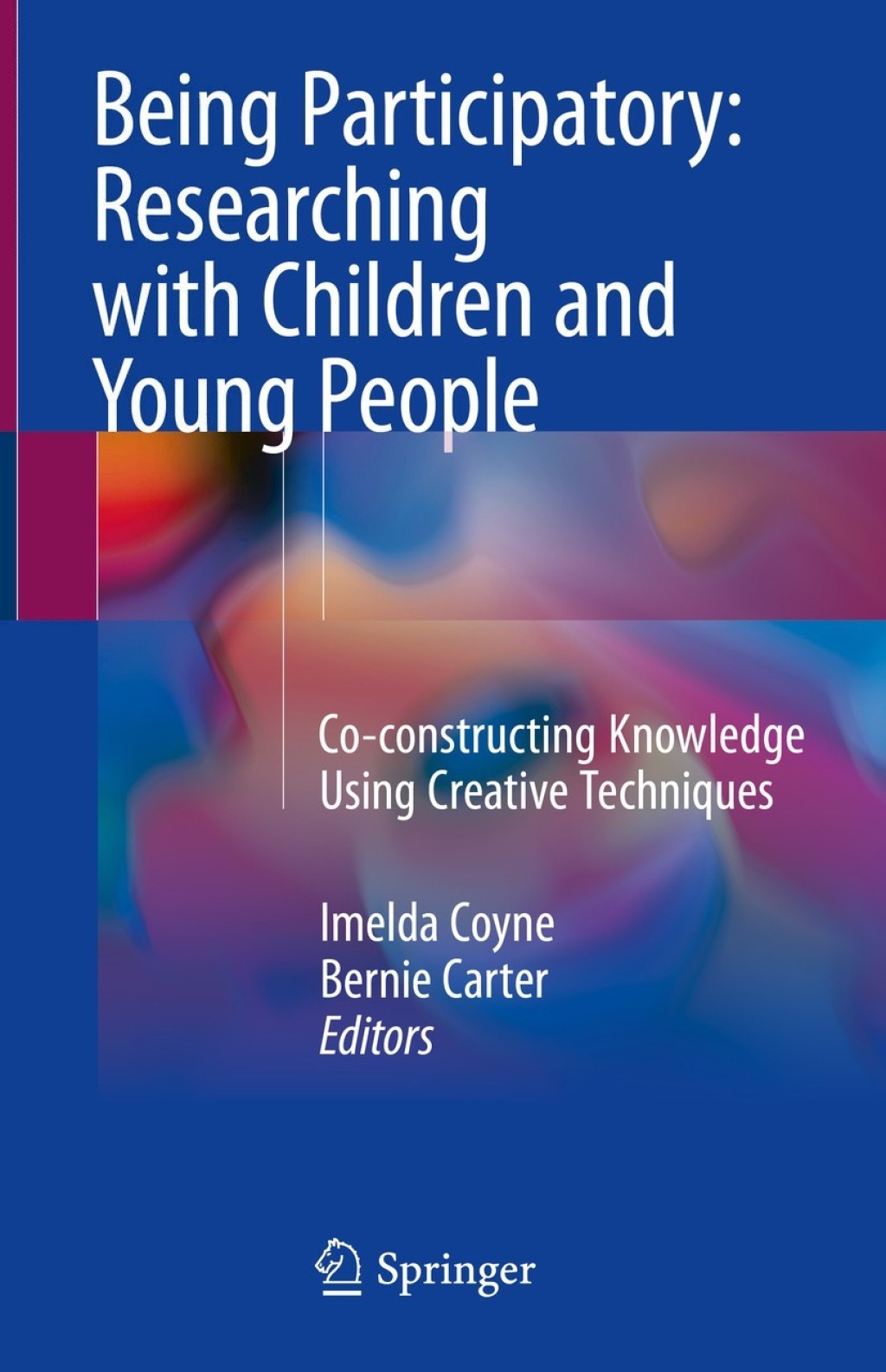 Being Participatory: Researching with Children and Young People Co-constructing Knowledge Using Creative Techniques 