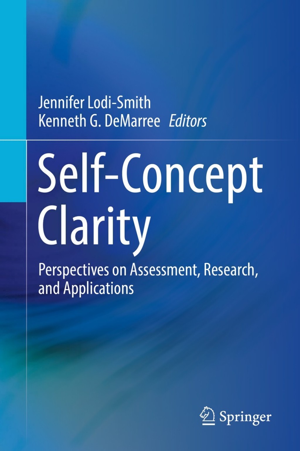 Self-Concept Clarity Perspectives on Assessment, Research, and Applications 
