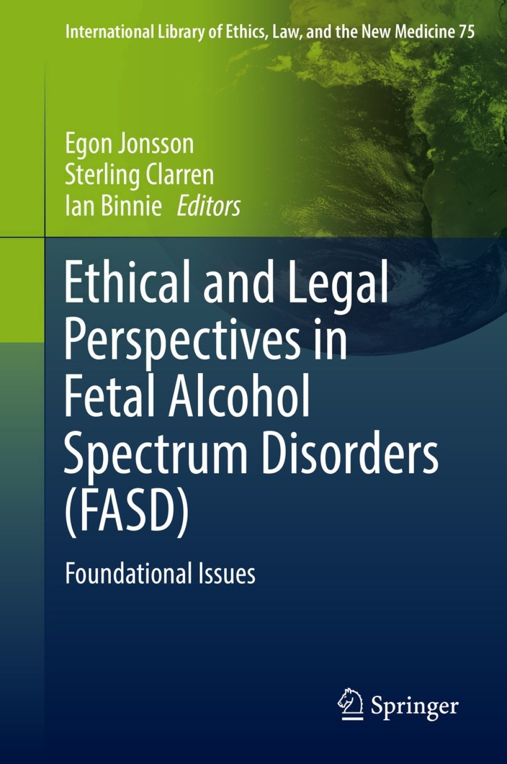Ethical and Legal Perspectives in Fetal Alcohol Spectrum Disorders (FASD) Foundational Issues 