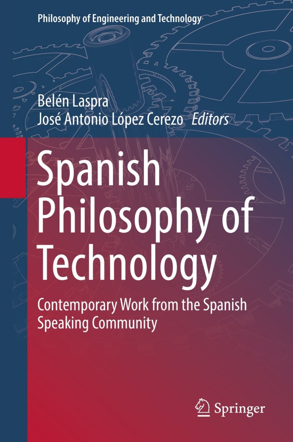 Spanish Philosophy of Technology Contemporary Work from the Spanish Speaking Community 