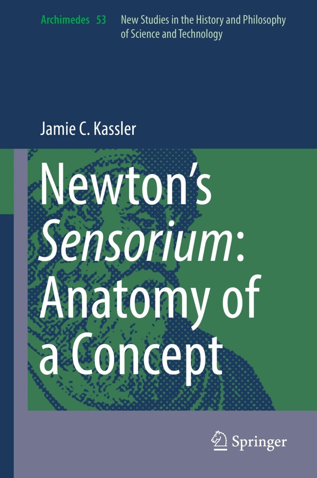 NewtonÃ¢â‚¬â„¢s Sensorium: Anatomy of a Concept 