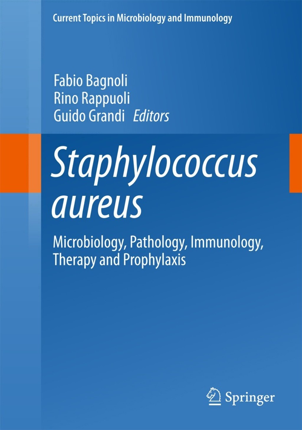 Staphylococcus aureus Microbiology, Pathology, Immunology, Therapy and Prophylaxis 
