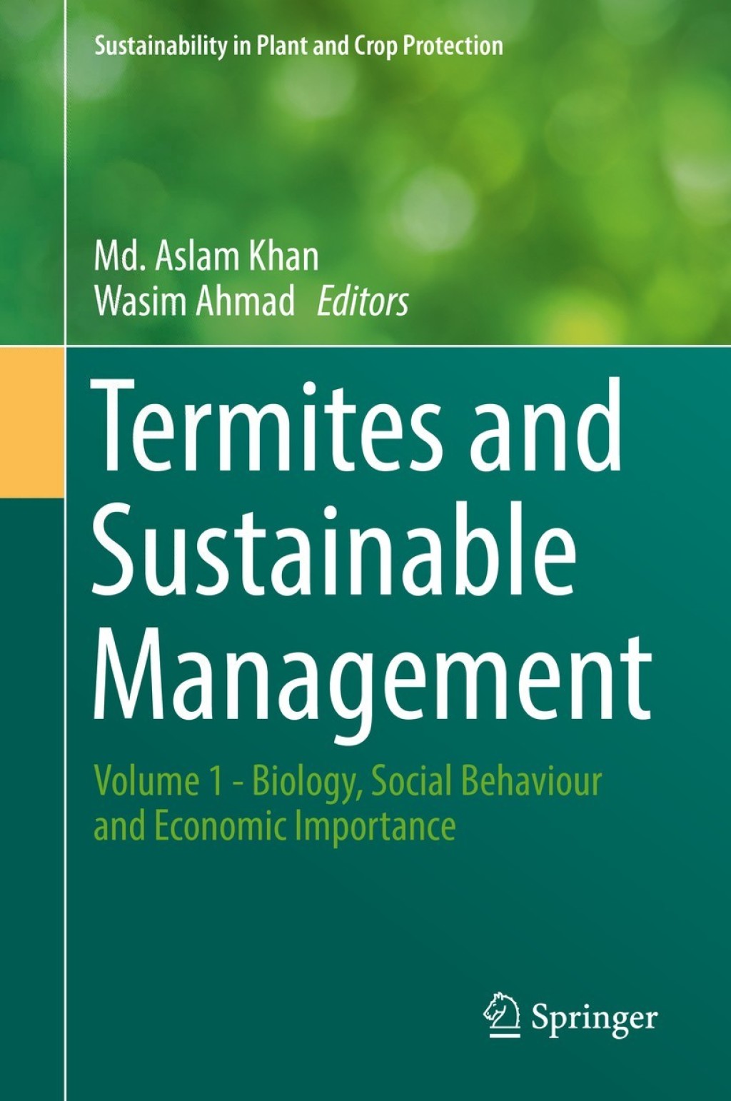 Termites and Sustainable Management Volume 1 - Biology, Social Behaviour and Economic Importance 
