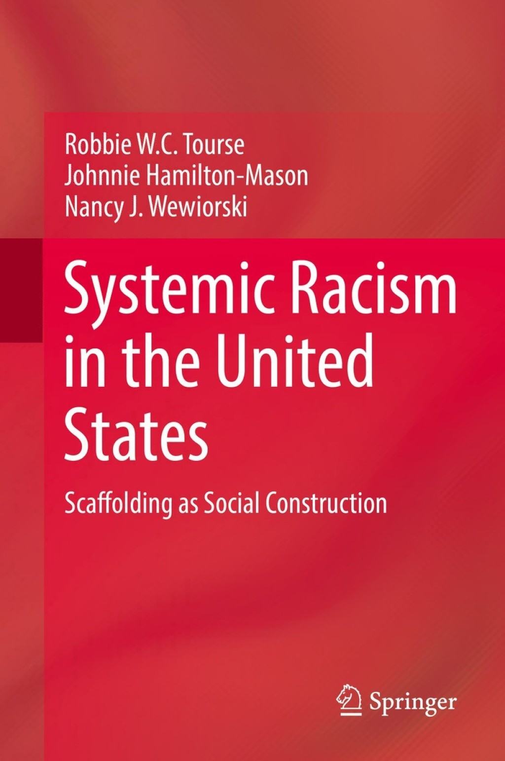 Systemic Racism in the United States Scaffolding as Social Construction 