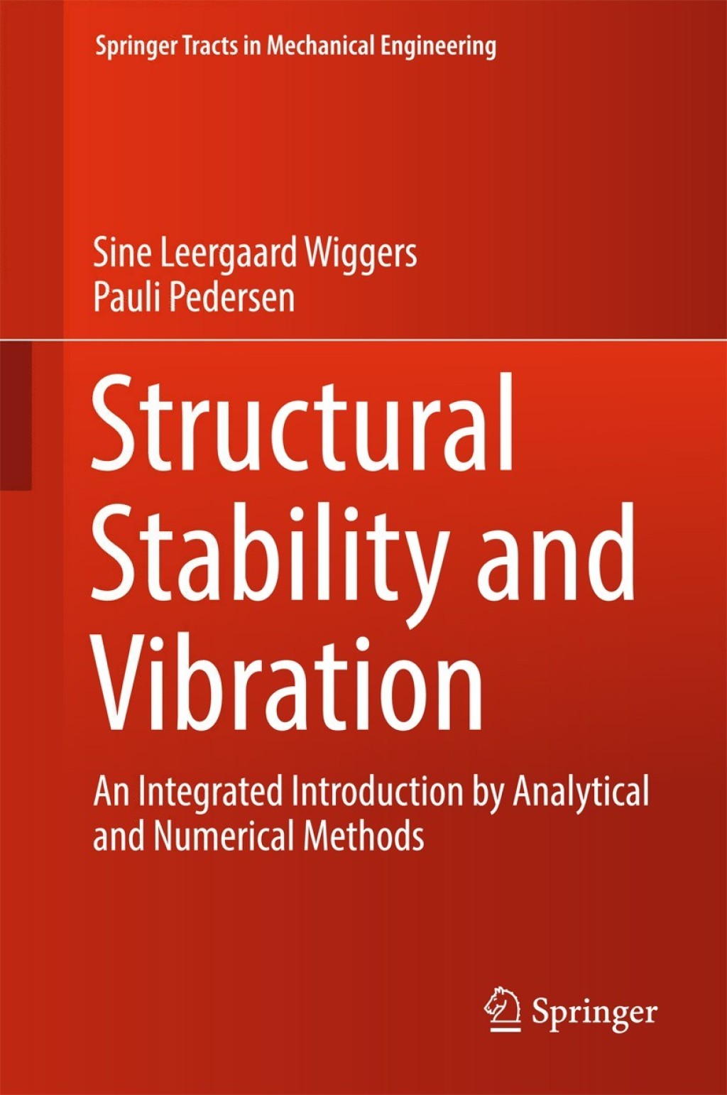 Structural Stability and Vibration An Integrated Introduction by Analytical and Numerical Methods 