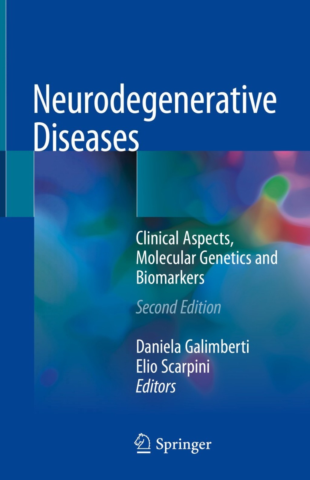 Neurodegenerative Diseases Clinical Aspects, Molecular Genetics and Biomarkers 2nd Edition