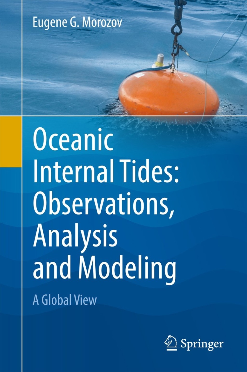 Oceanic Internal Tides: Observations, Analysis and Modeling A Global View 