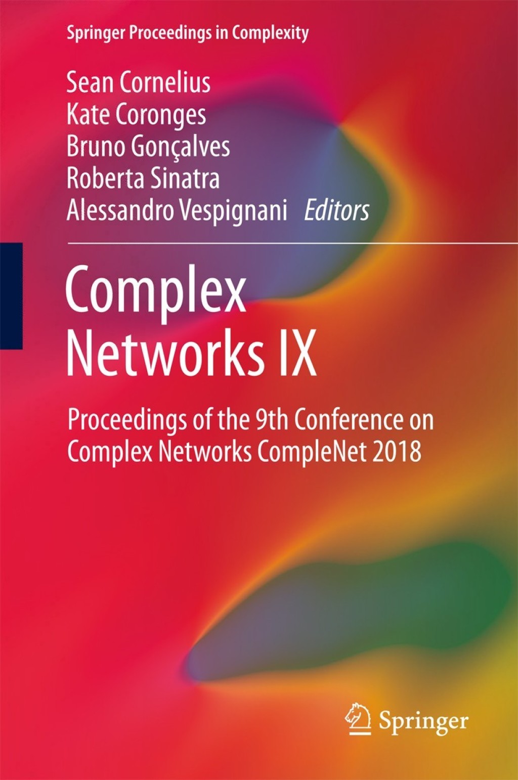 Complex Networks IX Proceedings of the 9th Conference on Complex Networks CompleNet 2018 