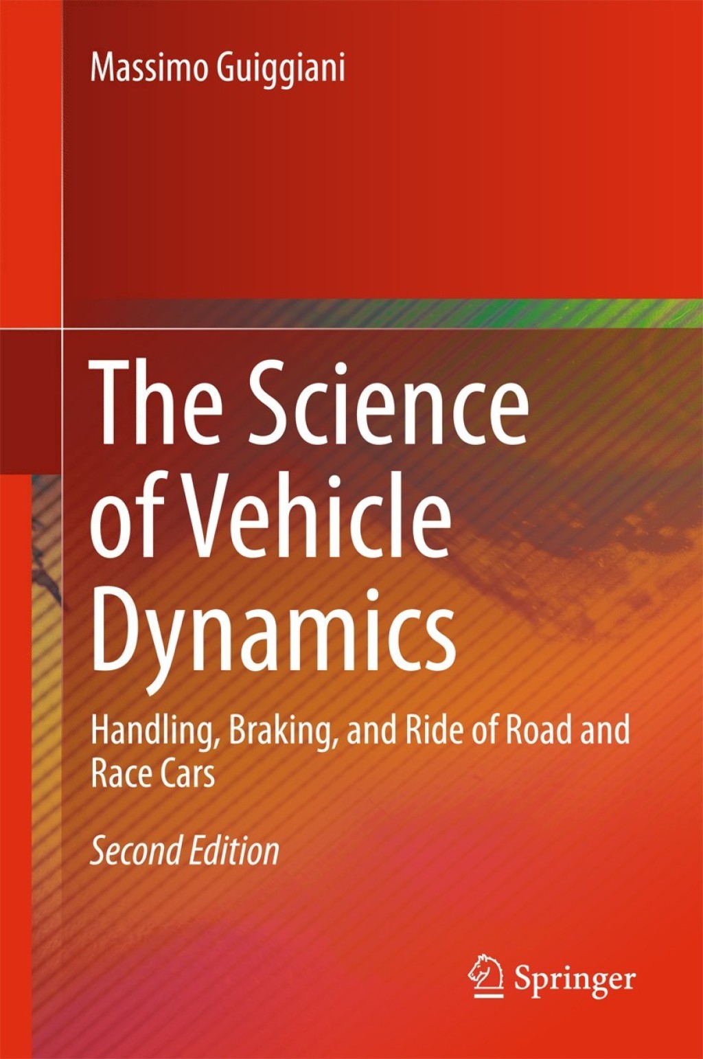 The Science of Vehicle Dynamics Handling, Braking, and Ride of Road and Race Cars 2nd Edition