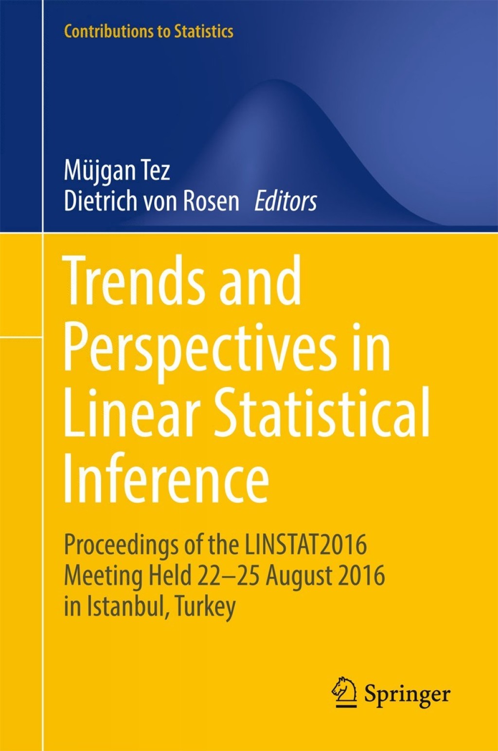 Trends and Perspectives in Linear Statistical Inference LinStat, Istanbul, August 2016 