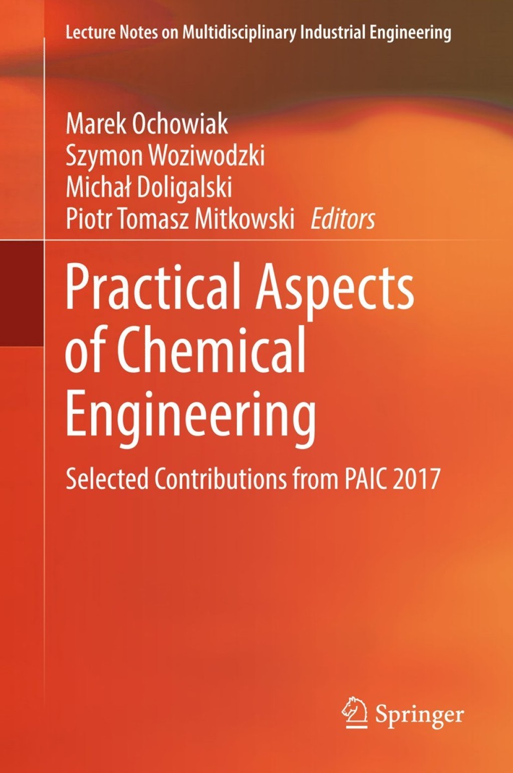 Practical Aspects of Chemical Engineering Selected Contributions from PAIC 2017 