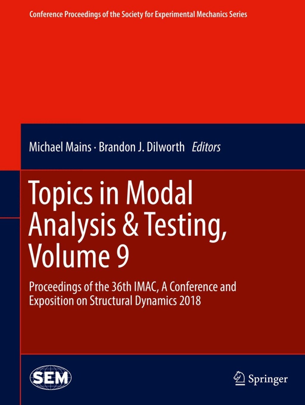 Topics in Modal Analysis & Testing, Volume 9 Proceedings of the 36th IMAC, A Conference and Exposition on Structural Dynamics 2018 