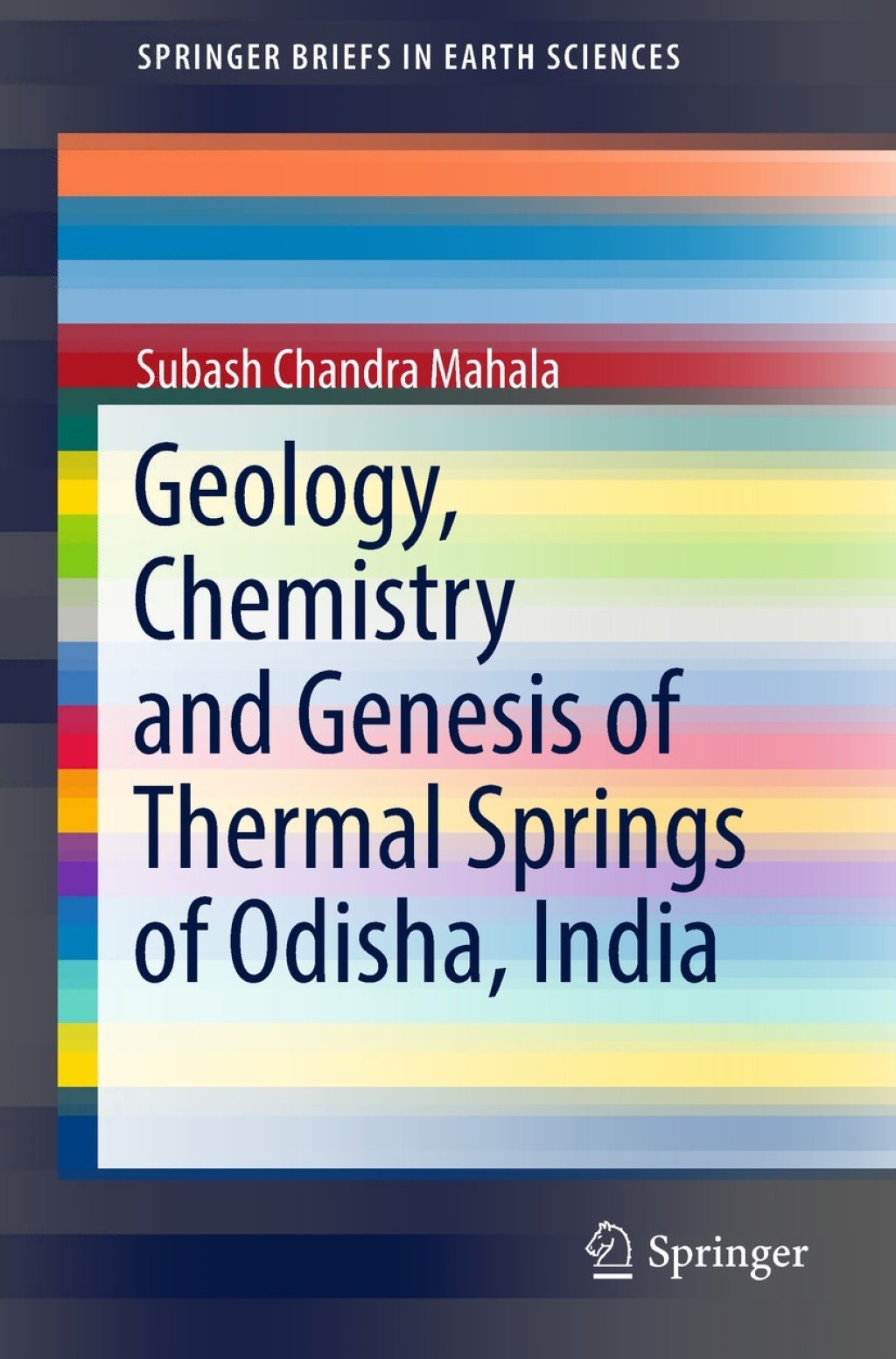 Geology, Chemistry and Genesis of Thermal Springs of Odisha, India 