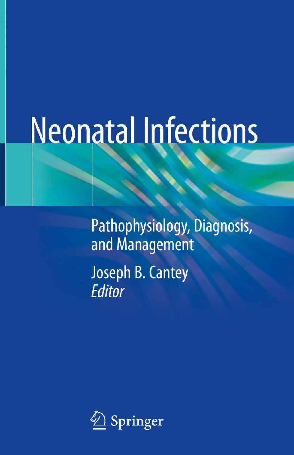 Neonatal Infections Pathophysiology, Diagnosis, and Management 