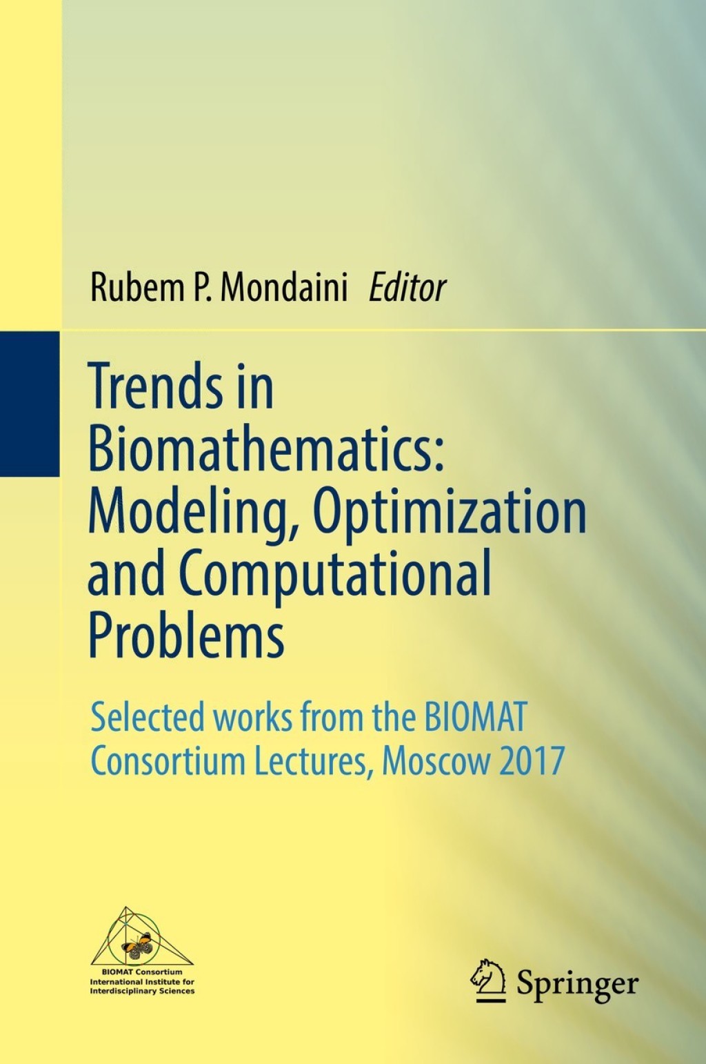 Trends in Biomathematics: Modeling, Optimization and Computational Problems Selected works from the BIOMAT Consortium Lectures, Moscow 2017 