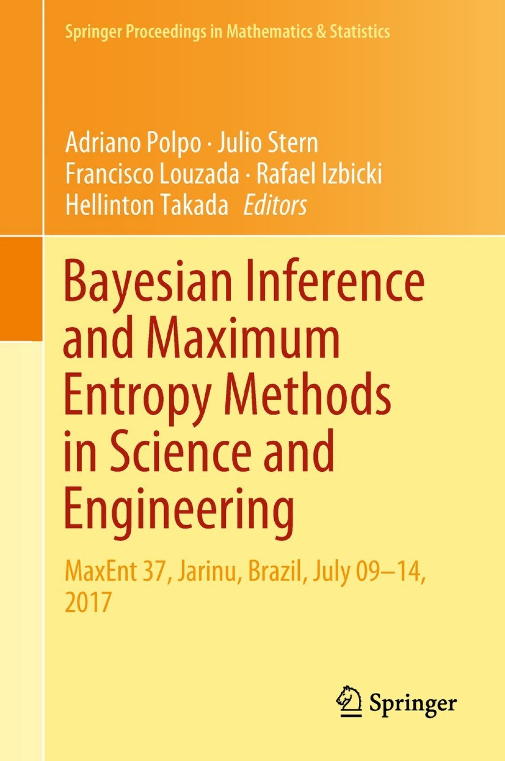 Bayesian Inference and Maximum Entropy Methods in Science and Engineering MaxEnt 37, Jarinu, Brazil, July 09Ã¢â‚¬â€œ14, 2017 