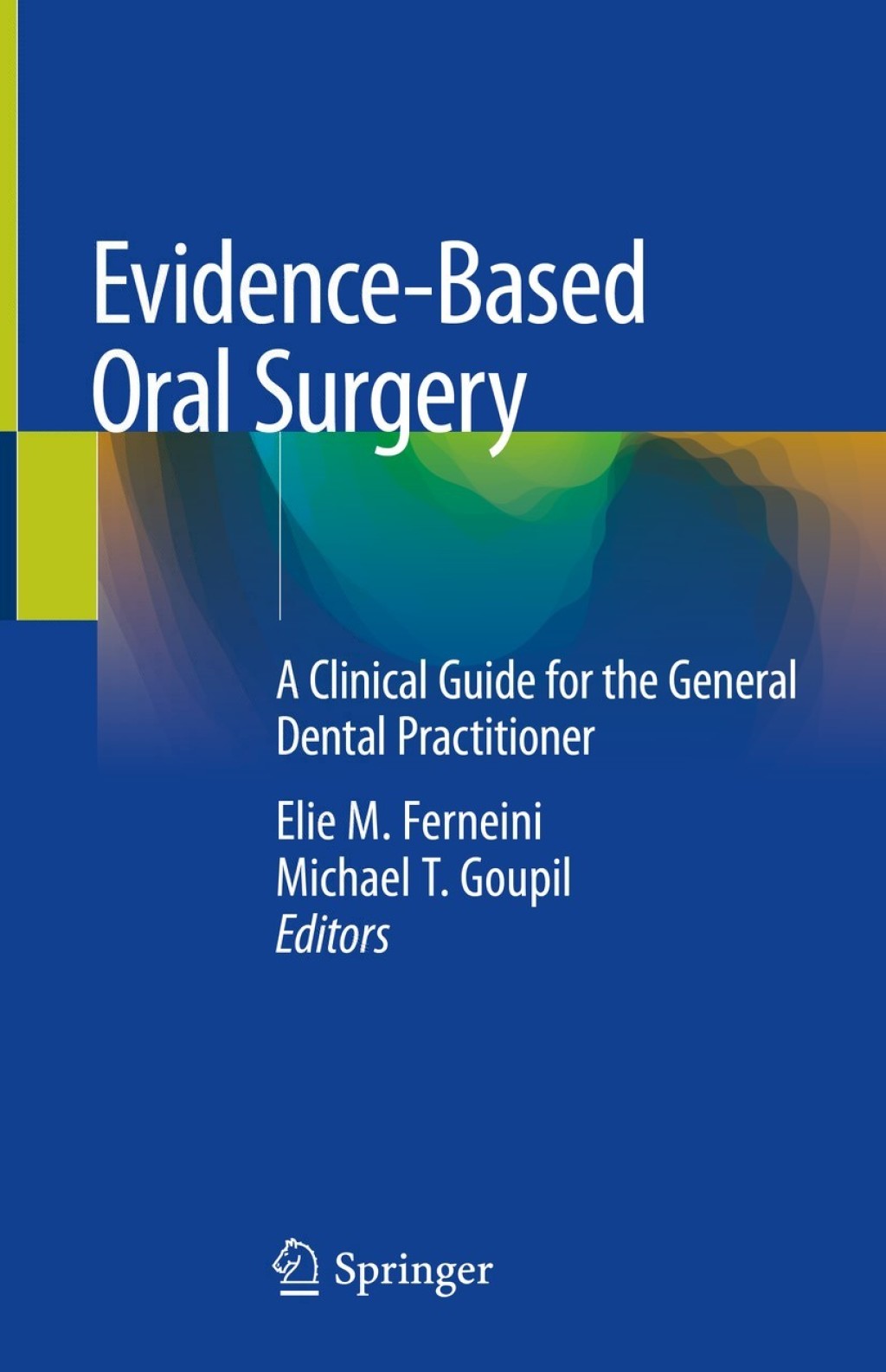 Evidence-Based Oral Surgery A Clinical Guide for the General Dental Practitioner 
